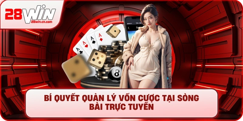 Casino 4 Bí quyết quản lý vốn cược tại sòng bài trực tuyến
