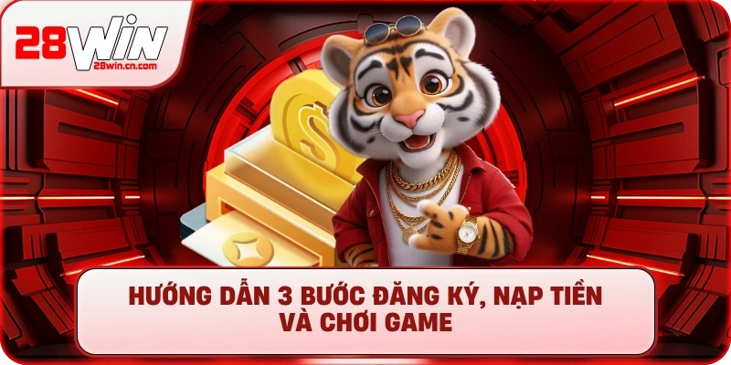 Giới Thiệu 28Win – Sân Chơi Cá Cược Đẳng Cấp Hàng Đầu 2025 4 Hướng dẫn 3 bước đăng ký, nạp tiền và chơi game